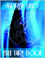 Blue Fairy Book: The Bronze Ring, Prince Hyacinth and the Dear Little Princess, East of the Sun and West of the Moon, The Yellow Dwarf, Little Red Riding-Hood, The Sleeping Beauty in the Wood, Cinderella, Aladdin and the Wonderful Lamp and Many More...