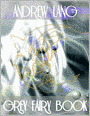 Grey Fairy Book: Donkey Skin, The Goblin Pony, An Impossible Enchantment, The Story of Dschemil and Dschemila, Janni and the Draken, The Partnership of the Thief and the Liar, Fortunatus and His Purse, The Goat-Faced Girl, What Came of Picking Flowers...