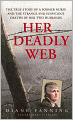 Her Deadly Web: The True Story of a Former Nurse and the Strange and Suspicious Deaths of Her Two Husbands