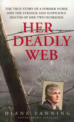 Her Deadly Web: The True Story of a Former Nurse and the Strange and Suspicious Deaths of Her Two Husbands