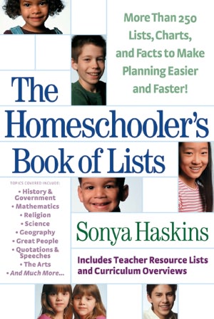 Homeschooler's Book of Lists: More Than 250 Lists, Charts, and Facts to Make Planning Easier and Faster