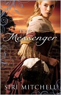 The Messenger by Siri Mitchell: Book Cover