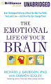 The Emotional Life of Your Brain: How Its Unique Patterns Affect the Way You Think, Feel, and Live--and How You Can Change Them