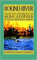 Round River: From the Journals of Aldo Leopold