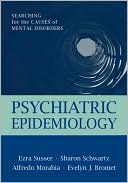 Psychiatric Epidemiology: Searching for the Causes of Mental Disorders