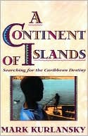 A Continent of Islands: Searching for the Caribbean Destiny