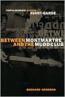 Between Montmartre and the Mudd Club: Popular Music and the Avant-Garde