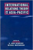 International Relations Theory and the Asia-Pacific