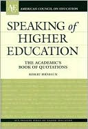 Speaking of Higher Education: The Academic's Book of Quotations
