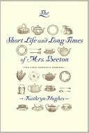 Short Life and Long Times of Mrs. Beeton
