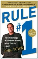 Rule #1: The Simple Strategy for Successful Investing in Only 15 Minutes a Week!