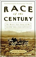 Race of the Century: The Heroic True Story of the 1908 New York to Paris Auto Race