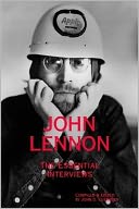 John Lennon: The Essential Interviews