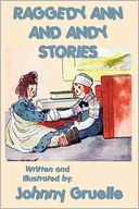 Raggedy Ann And Andy Stories - Illustrated