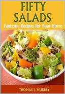 Fifty Salads: Fantastic Recipes for Your Home