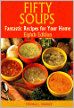 Fifty Soups: Fantastic Recipes for Your Home (Eighth Edition)