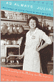As Always, Julia: The Letters of Julia Child and Avis DeVoto