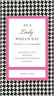 download As a Lady Would Say : Responses to Life's Important (and Sometimes Awkward) Situations book
