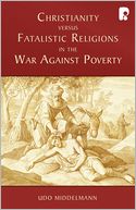 Christianity versus Fatalistic Religions in the War Against Poverty