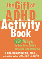 The Gift of ADHD Activity Book: 101 Ways to Turn Your Child's Problems into Strengths