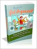 Resolve To Get Organized! - Clean Up Your Act And Your Clutter For The New Year This Year!