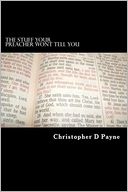 The Stuff Your Preacher Wont Tell You