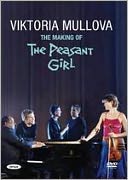 Viktoria Mullova: The Making of the Peasant Girl