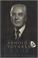 Arnold J. Toynbee : A Life