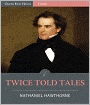 Twice-Told Tales (Illustrated)