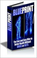 download Blueprint : The fast and easy way to better health without drugs or diets book