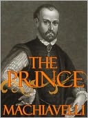 The Prince by Niccolo Machiavelli (Full Version)