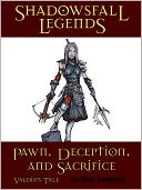 Shadowsfall Legends: Pawn, Deception, and Sacrifice - Valdia's Tale