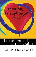 Iteration, Interruption (a story from Time, emiT, and Time Again)