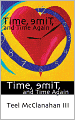 Time, emiT, and Time Again (a story from Time, emiT, and Time Again)