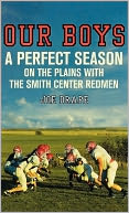 Our Boys: A Perfect Season on the Plains with the Smith Center Redmen