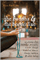 The Buddha and the Borderline: My Recovery from Borderline Personality Disorder through Dialectical Behavior Therapy, Buddhism, and