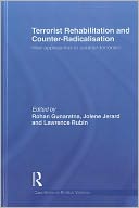 Terrorist Rehabilitation and Counter-Radicalisation: New Approaches to Counter-terrorism