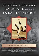 Mexican American Baseball in the Inland Empire, California (Images of Baseball Series) by Richard A. Santillan: Book Cover
