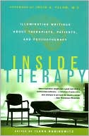 Inside Therapy: Illuminating Writings about Therapists, Patients and Psychotherapy