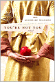You're Not You