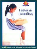 A Field Guide to the Classroom Library B: Grades K-1