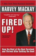 Fired Up!: How the Best of the Best Survived and Thrived After Getting the Boot