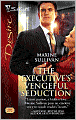 The Executive's Vengeful Seduction (Silhouette Desire #1818)