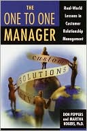 The One to One Manager: Real-World Lessons in Customer Relationship Management