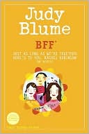 BFF*: Two Novels by Judy Blume--Just as Long as We're Together/Here's to You, Rachel Robinson (*Best Friends Forever)