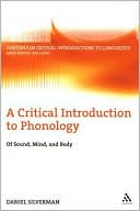 A Critical Introduction to Phonology: Of Sound, Mind and Body