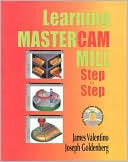 Learning Mastercam Mill Step by Step: Book and CD