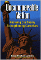 Unconquerable Nation: Knowing Our Enemy, Strengthening Ourselves