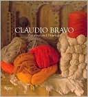 Claudio Bravo: Paintings and Drawings