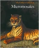 Micromosaics: The Gilbert Collection
